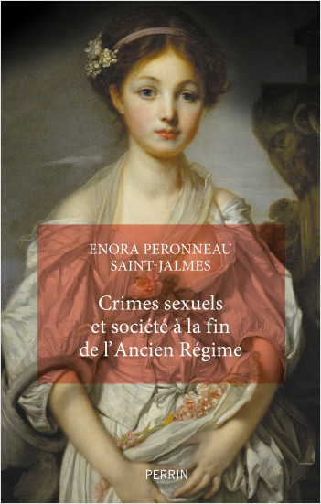 VISIOCONFERENCE : Enora Peronneau Saint-Jalmes - Crimes sexuels et société à la fin de l'Ancien Régime